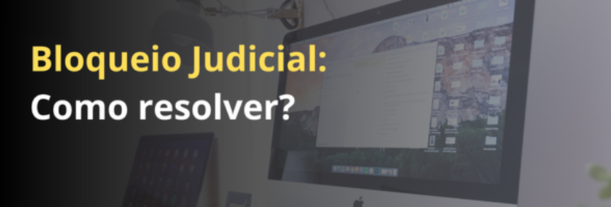 bloqueio judicial como resolver